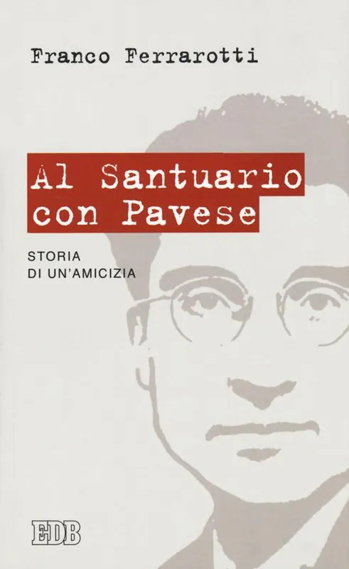 Super Prezzo Al santuario con Pavese. Storia di un‘amicizia