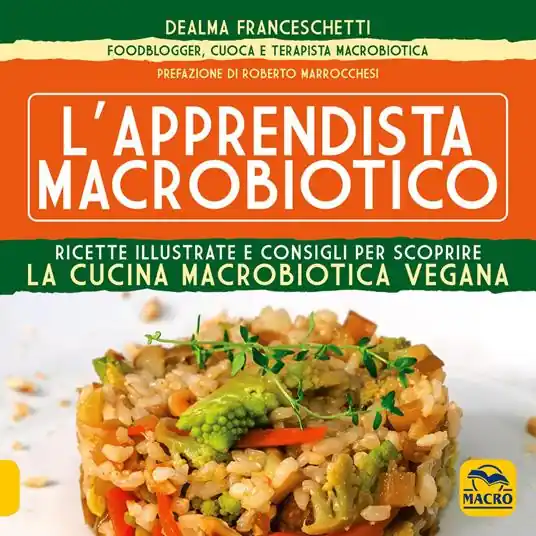 Compra Online L‘apprendista macrobiotico. Ricette illustrate e consigli per scoprire la cucina macrobiotica e vegana