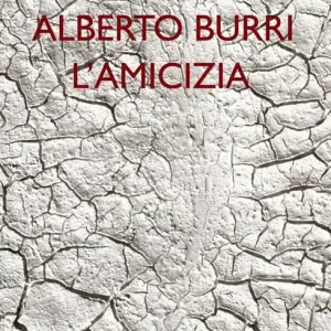 Prezzo Ridotto Alberto Burri. L‘amicizia