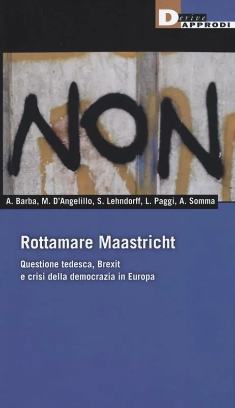 Must-Have Rottamare Masstricht. Questione tedesca, Brexit e crisi della democrazia in Europa