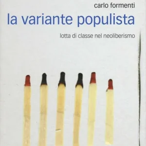 La variante populista. Lotta di classe nel neoliberismo Occasione Imperdibile
