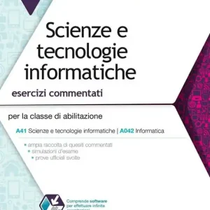 Acquista Ora TFA. Scienze e tecnologie informatiche. Esercizi commentati per la classe di abilitazione A41, A042. Con software di simulazione