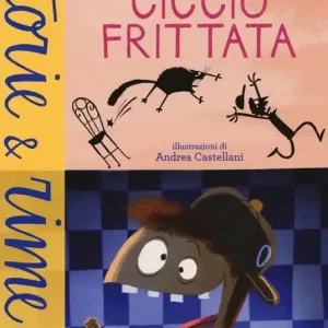 Subito Disponibile Ciccio Frittata. Ediz. illustrata