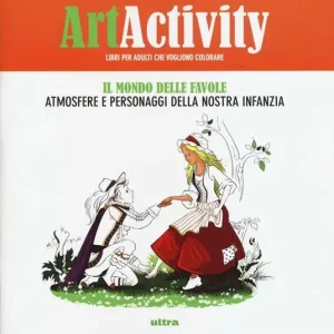 Esclusivo Art activity. Il mondo delle favole. Atmosfere e personaggi della nostra infanzia