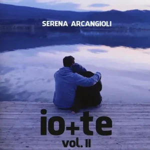 Io + te. Le tue lacrime, il tuo sorriso. Vol. 2 Offerta Limitata
