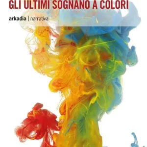 Più Venduto Gli ultimi sognano a colori
