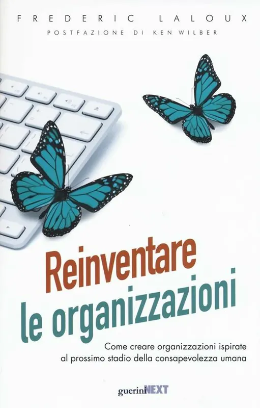 Reinventare le organizzazioni. Come creare organizzazioni ispirate al prossimo stadio della consapevolezza umana Prezzo Conveniente