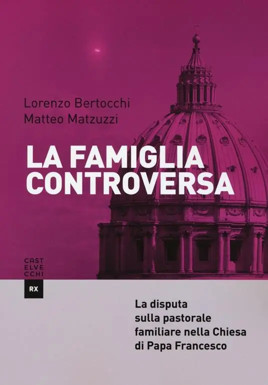 La famiglia controversa. La disputa sulla pastorale familiare nella chiesa di papa Francesco Quantità Limitata