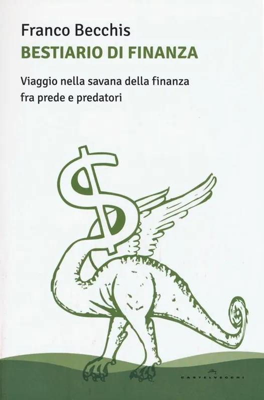 Bestiario di finanza. Viaggio nella savana della finanza fra prede e predatori Solo Oggi