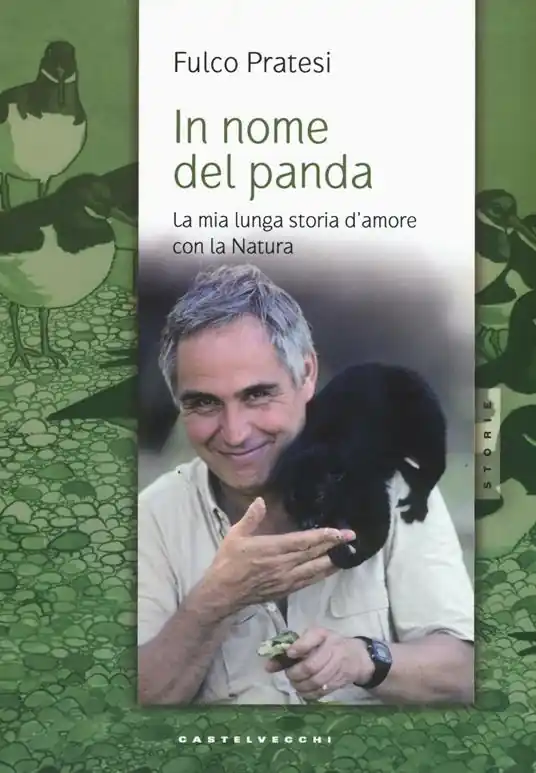 Popolare In nome del panda. La mia lunga storia d‘amore con la natura