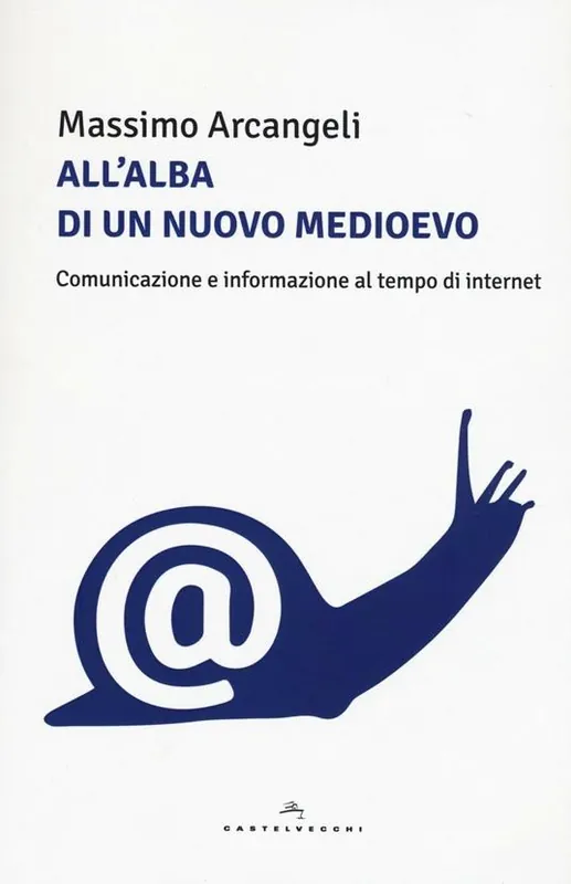 Promozione All‘alba di un nuovo Medioevo. Comunicazione e informazione al tempo di Internet