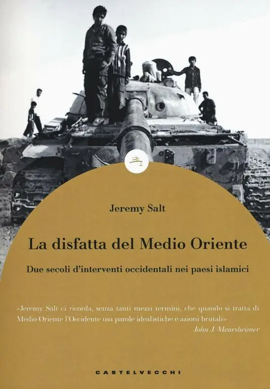 La disfatta del Medio Oriente. Due secoli di interventi occidentali nei paesi islamici Solo Oggi