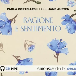 Ragione e sentimento letto da Paola Cortellesi. Audiolibro. CD Audio formato MP3 Prezzo Scontato
