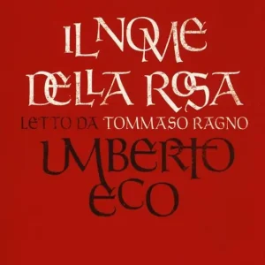 Ultimissimo Modello Il nome della rosa letto da Tommaso Ragno. Audiolibro