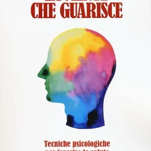 Acquista Ora La mente che guarisce. Tecniche psicologiche per favorire la salute