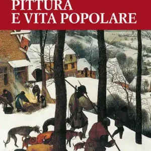 Ultime Pezzi Pittura e vita popolare. Un sentiero tra Anversa e l‘Italia nel secondo Cinquecento. Ediz. illustrata