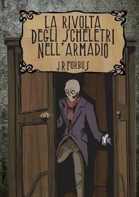 La rivolta degli scheletri nell‘armadio. Con poster A1 Prezzo Ridotto