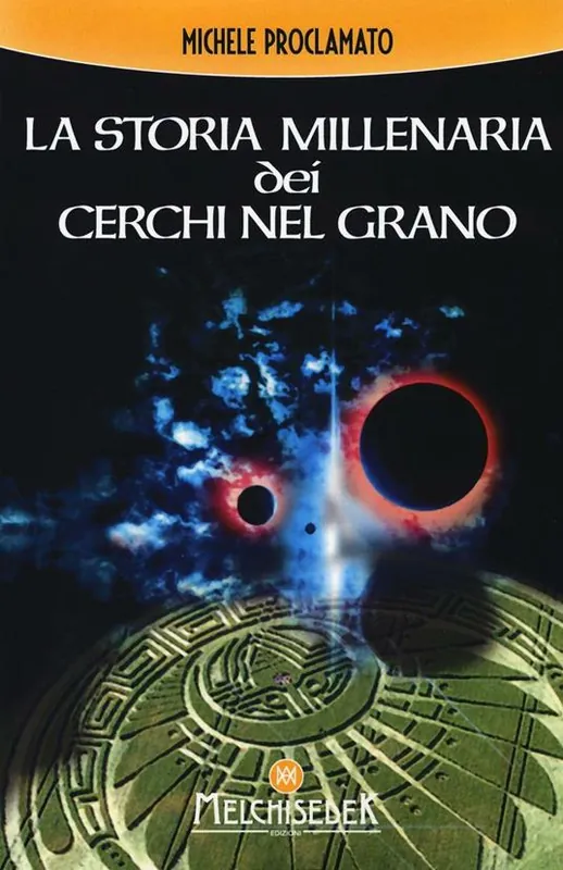 Compra Adesso La storia millenaria dei cerchi nel grano