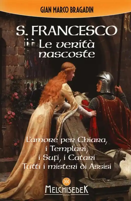 S. Francesco. Le verità nascoste Spedito Oggi