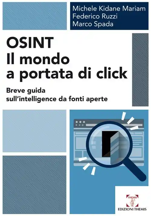 OSINT. Il mondo a portata di click. Breve guida sull‘intelligence da fonti aperte Compra Online