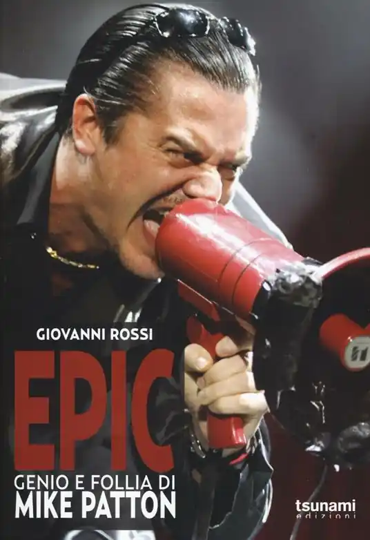 Prezzo Conveniente Epic. Genio e follia di Mike Patton