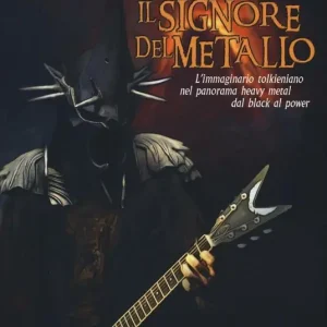 J.R.R. Tolkien il signore del metallo. L‘immaginario tolkeniano nel panorama heavy metal dal black al power Prezzo Scontato