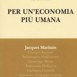 Esclusivo Per un‘economia più umana. Adriano Olivetti e Jacques Maritain