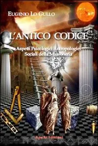 L‘ antico codice. Aspetti psicologici antropologici sociali della massoneria Promozione