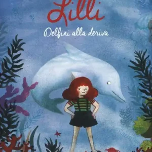 Lilli. Delfini alla deriva Prezzo Di Fabbrica
