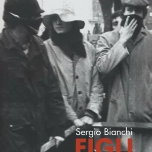 Offerta Lampo Figli di nessuno. Storia di un movimento autonomo