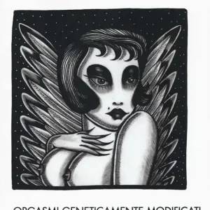 Orgasmi geneticamente modificati. Per una rivoluzione fantastica del cosmo. Ediz. illustrata Consegna Rapida