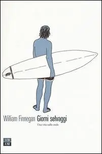 Giorni selvaggi. Una vita sulle onde Pagamento Sicuro