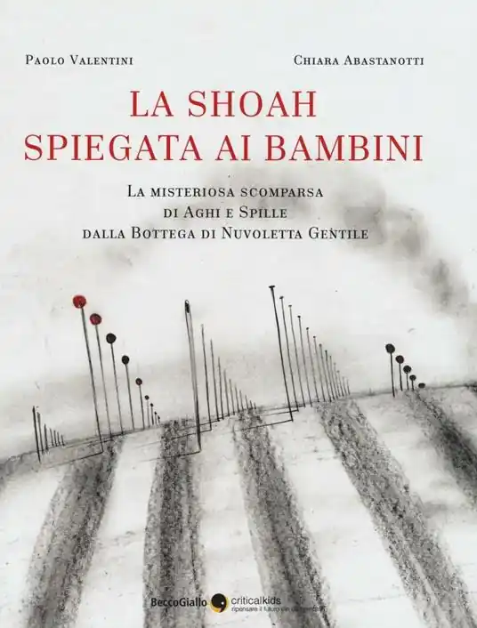 Subito Disponibile La Shoah spiegata ai bambini. La misteriosa scomparsa di aghi e spille dalla bottega dei fili di Nuvoletta Gentile