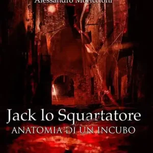 Jack lo squartatore. Anatomia di un incubo Reso Gratuito
