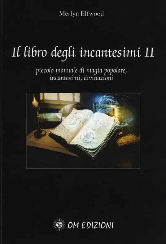 Economico Il libro degli incantesimi. Piccolo manuale di magia popolare, incantesimi, divinazioni. Vol. 2