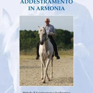 Addestramento in armonia. Metodo di equimozione e isodinamica per equitare con sentimento Offerta Del Giorno
