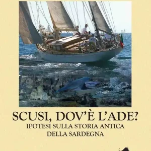 Direttamente Dal Produttore Scusi, dov‘è l‘Ade? Ipotesi sulla storia antica della Sardegna