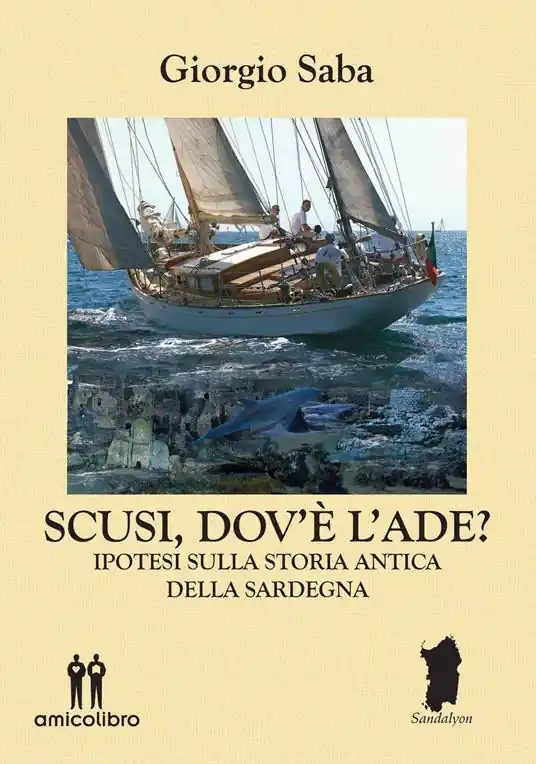 Direttamente Dal Produttore Scusi, dov‘è l‘Ade? Ipotesi sulla storia antica della Sardegna