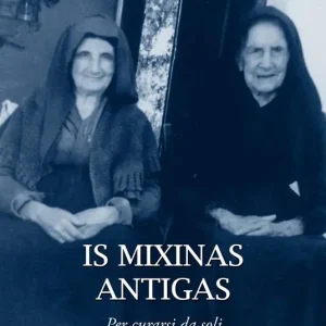 Non Perdere Is mixinas antigas. Per curarsi da soli. Testo italiano e sardo. Ediz. multilingue. Vol. 2