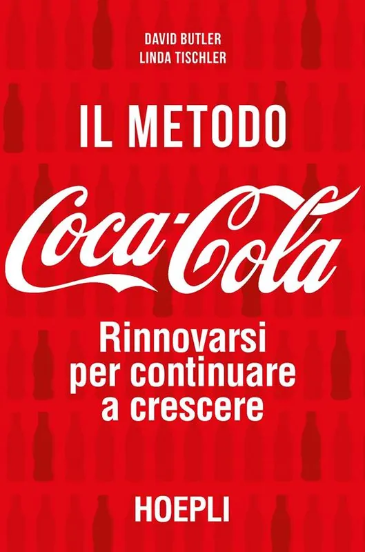 Miglior Prezzo Il metodo Coca-Cola. Rinnovarsi per continuare a crescere