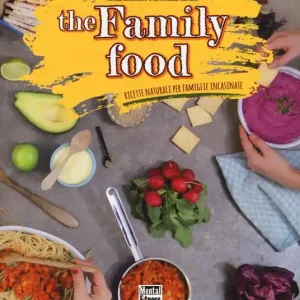 The family food. Ricette naturali per famiglie incasinate Offerta Limitata
