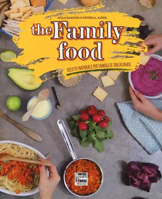 The family food. Ricette naturali per famiglie incasinate Offerta Limitata