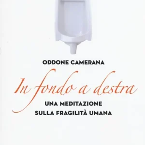 Compra Online In fondo a destra. Una meditazione sulla fragilità umana