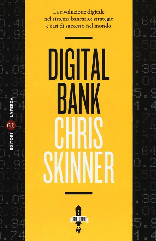 Digital bank. La rivoluzione digitale nel sistema bancario strategie e casi di successo nel mondo Spedito Oggi