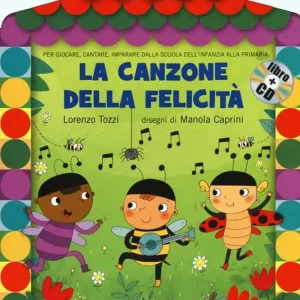 La canzone della felicità. Ediz. illustrata. Con CD Audio Bestseller