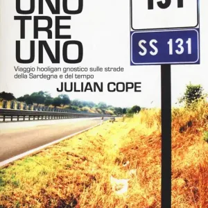 Di Tendenza Uno tre uno. Viaggio hooligan gnostico sulle strade della Sardegna e del tempo