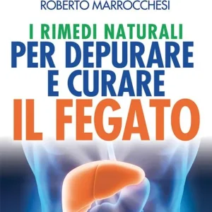 Nuova Collezione I rimedi naturali per depurare e curare il fegato