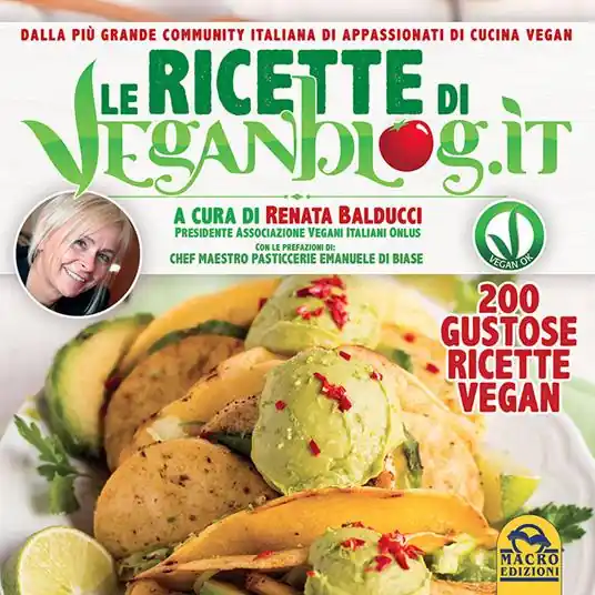 Affare Le ricette di Veganblog.it. 200 gustose ricette vegan