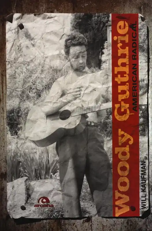Esclusivo Woody Guthrie. American radical