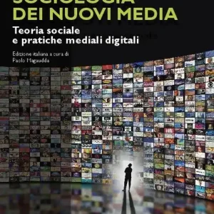 Spedito Oggi Sociologia dei nuovi media. Teoria sociale e pratiche mediali digitali